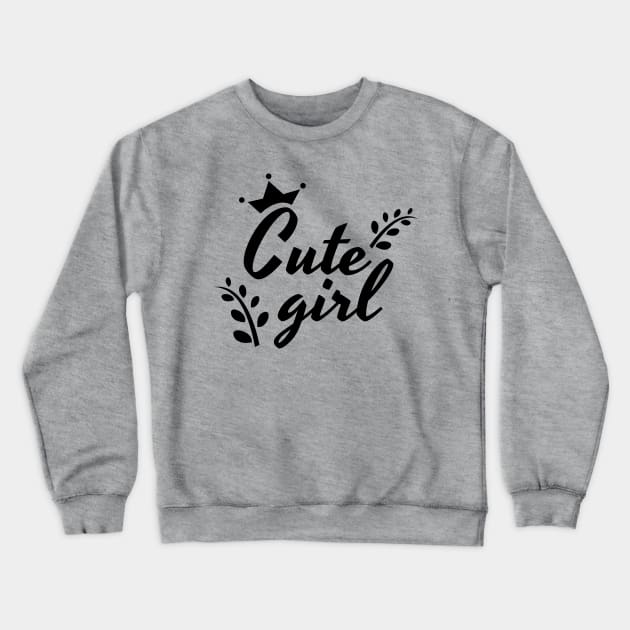 Cute Girl Text Design Crewneck Sweatshirt by BrightLightArts